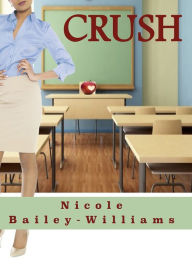 Title: Crush, Author: Nicole Bailey Williams