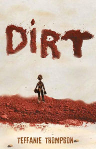Title: Dirt, Author: Teffanie Thompson