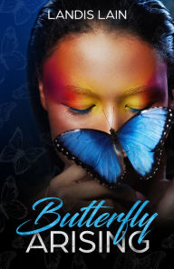 Title: Butterfly Arising, Author: Landis Lain