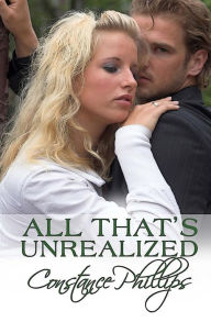 Title: All That's Unrealized, Author: Constance Phillips
