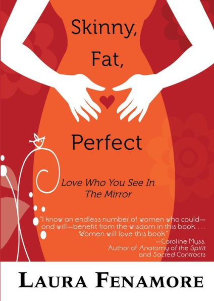 Skinny, Fat, Perfect: Love Who You See The Mirror