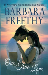 Title: One True Love, Author: Barbara Freethy