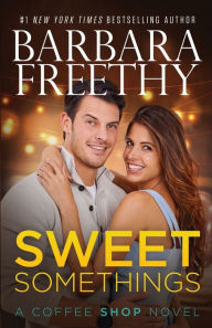 Title: Sweet Somethings, Author: Barbara Freethy