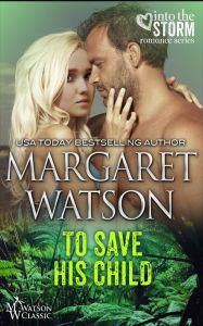 Title: To Save His Child, Author: Margaret Watson