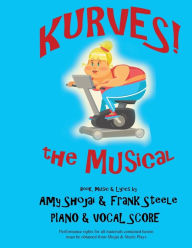 Title: Kurves, The Musical: Piano & Vocal Score, Author: Amy Shojai