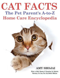 Title: Cat Facts: The Pet Parent's A-to-Z Home Care Encyclopedia, Author: Amy Shojai