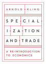 Specialization and Trade: A Re-introduction to Economics