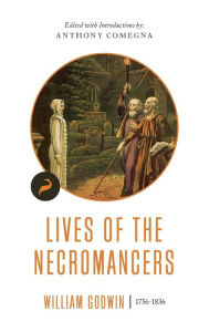 Title: Lives of the Necromancers, Author: William Goodwin