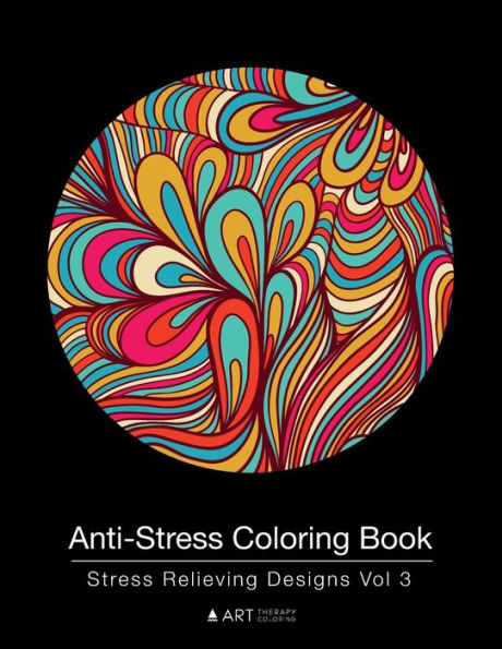 Anti-Stress Coloring Book: Stress Relieving Designs Vol 3