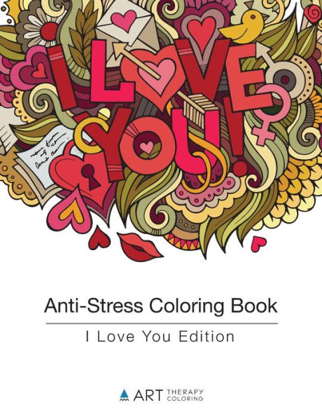 Anti-Stress Coloring Book: I Love You Edition