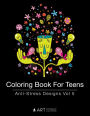 Coloring Book For Teens: Anti-Stress Designs Vol 5