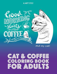 Title: Cat & Coffee Coloring Book For Adults, Author: Art Therapy Coloring