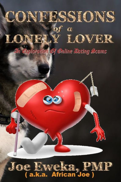 Confessions of A Lonely Lover: An Exploration of Online Dating Scams