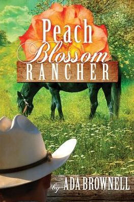 Peach Blossom Rancher: Peaches and Dreams: Book 2