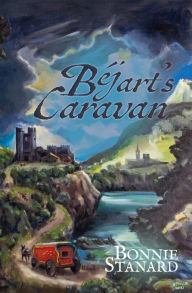 Title: Béjart's Caravan, Author: Bonnie Stanard