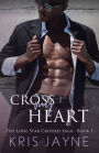Cross My Heart: A Family Saga Romance