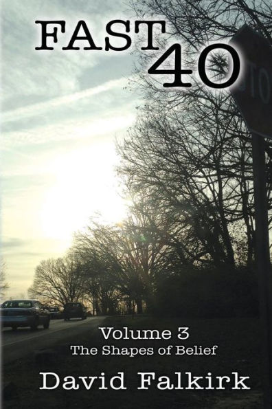 Fast 40: Volume 3 - The Shapes of Belief