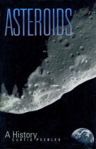 Title: Asteroids: A History, Author: Curtis Peebles