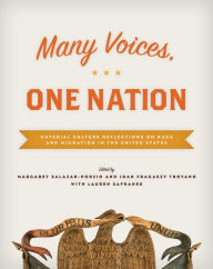 Title: Many Voices, One Nation: Material Culture Reflections on Race and Migration in the United States, Author: Margaret Salazar-Porzio