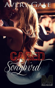 Title: Caged Songbird, Author: Avery Gale