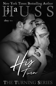 Title: His Turn, Author: JA Huss