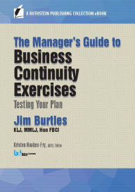 Title: The Manager's Guide to Business Continuity Exercises: Testing Your Plan, Author: Jim Burtles KLJ