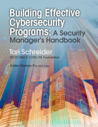 Title: Building Effective Cybersecurity Programs: A Security Manager's Handbook, Author: Tari Schreider