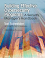 Building Effective Cybersecurity Programs: A Security Manager's Handbook