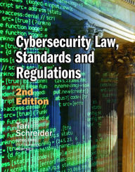 Title: Cybersecurity Law, Standards and Regulations, 2nd Edition, Author: Tari Schreider C|CISO