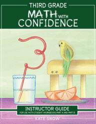 Title: Third Grade Math with Confidence Instructor Guide, Author: Kate Snow