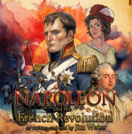 Title: Napoleon and the French Revolution, Author: Jim Weiss