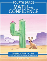 Title: Fourth Grade Math with Confidence Instructor Guide (Math with Confidence), Author: Kate Snow