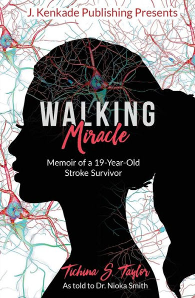 Walking Miracle: Memoir of a 19-Year-Old Stroke Survivor