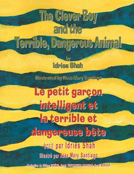 The Clever Boy and the Terrible Dangerous Animal -- Le petit garÃ¯Â¿Â½on intelligent et la terrible et dangereuse bÃ¯Â¿Â½te: English-French Edition