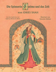 Title: Die Spinnerin Fatima und das Zelt, Author: Idries Shah