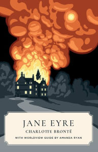 Title: Jane Eyre (Canon Classics Worldview Edition), Author: Charlotte Brontë