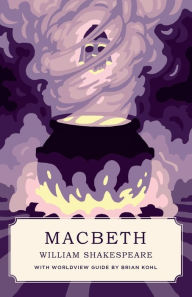 Title: Macbeth (Canon Classics Worldview Edition), Author: William Shakespeare