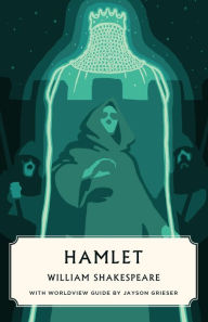 Title: Hamlet (Canon Classics Worldview Edition), Author: William Shakespeare