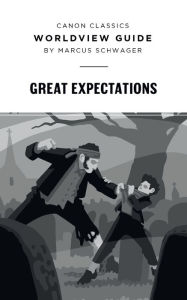 Title: Worldview Guide for Great Expectations, Author: Marcus Schwager