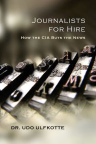 English audio books download free Journalists for Hire: How the CIA Buys the News ePub PDF 9781944505479 English version by Udo Ulfkotte Ph.D