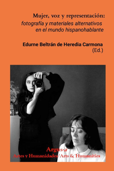 Mujer, voz y representaciï¿½n: fotografï¿½a y materiales alternativos en el mundo hispanohablante