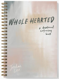 Title: Wholehearted: A Coloring Book Devotional, Premium Edition, Author: Jordan Lee