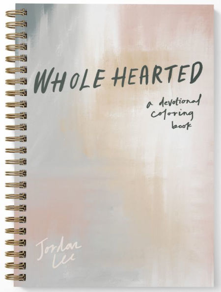 Wholehearted: A Coloring Book Devotional, Premium Edition