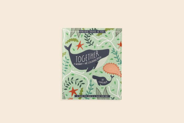 Together: A Mommy + Me Coloring Book