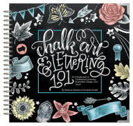 Title: Chalk Art & Lettering 101: An Introduction to Chalkboard Lettering, Illustration, Design, and More, Author: Femando Ortega