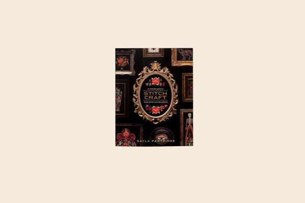 Stitchcraft: An Embroidery Book of Simple Stitches and Peculiar Patterns