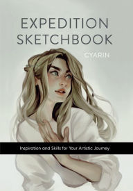 Free pc phone book download Expedition Sketchbook: Inspiration and Skills for Your Artistic Journey English version by Cyarine, Blue Star Press