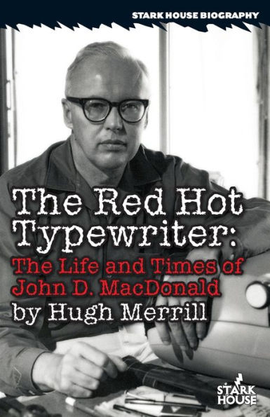 The Red Hot Typewriter: Life and Times of John D. MacDonald