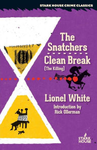 Title: The Snatchers / Clean Break (The Killing), Author: Lionel White