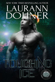 Title: Touching Ice, Author: Laurann Dohner